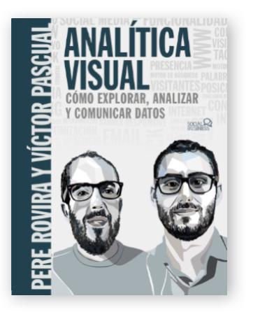 Analítica Visual. Cómo explorar, analizar y comunicar datos